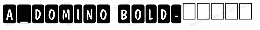 a_DomIno Bold字体转换